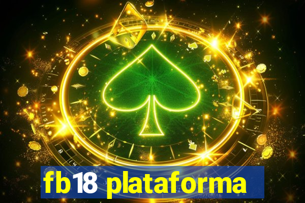 fb18 plataforma